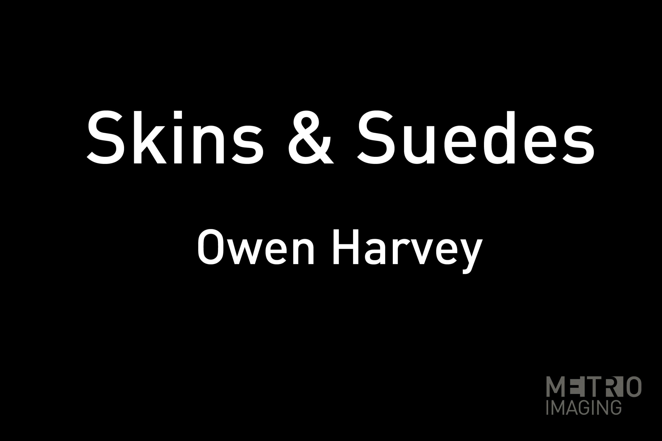 Skins & Suedes: Owen Harvey